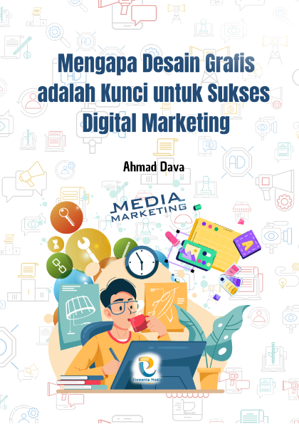 Mengapa Desain Grafis adalah Kunci untuk Sukses Digital Marketing